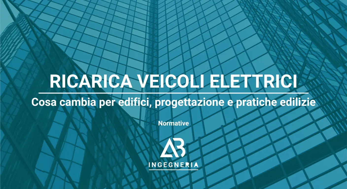 Vai all'articolo: Nuova norma colonnine di ricarica per veicoli elettrici Normative: Approfondimenti tecnici dello studio di Ingegneria AB Ingegneria. Temi trattati: Pratiche. Per approfondimenti o informazioni contatta la società di Ingegneria AB Ingegneria.